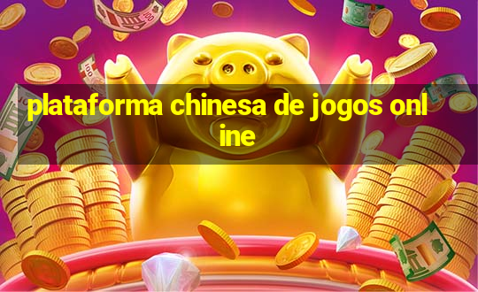 plataforma chinesa de jogos online