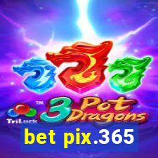 bet pix.365