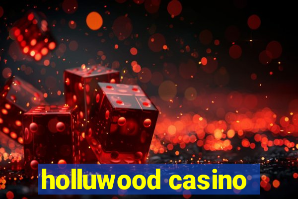 holluwood casino