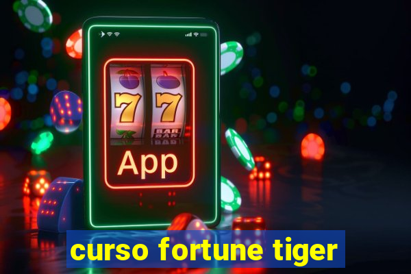 curso fortune tiger