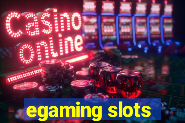 egaming slots