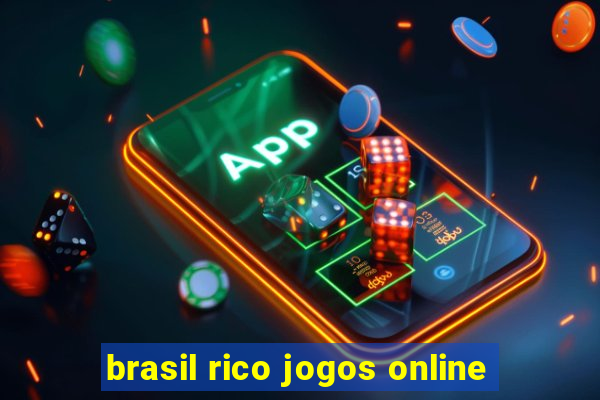 brasil rico jogos online