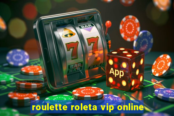 roulette roleta vip online