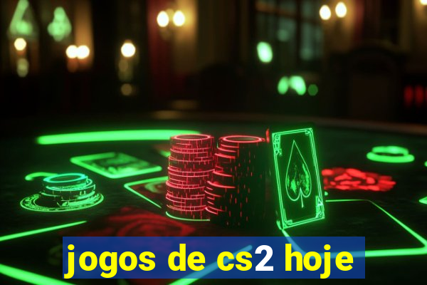 jogos de cs2 hoje