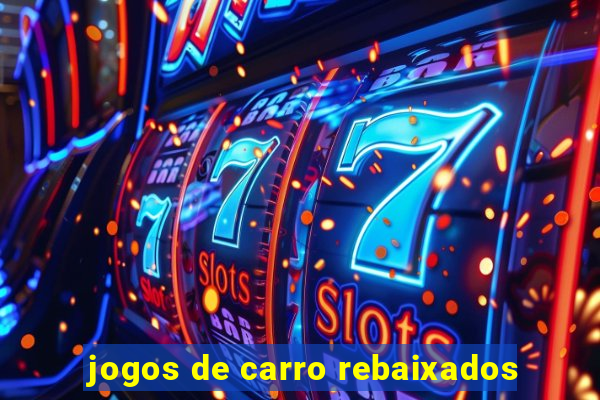 jogos de carro rebaixados