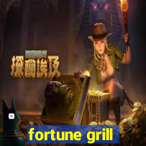 fortune grill