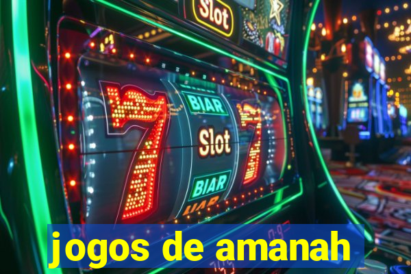 jogos de amanah