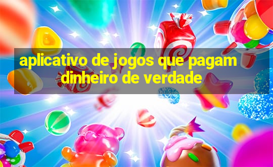 aplicativo de jogos que pagam dinheiro de verdade