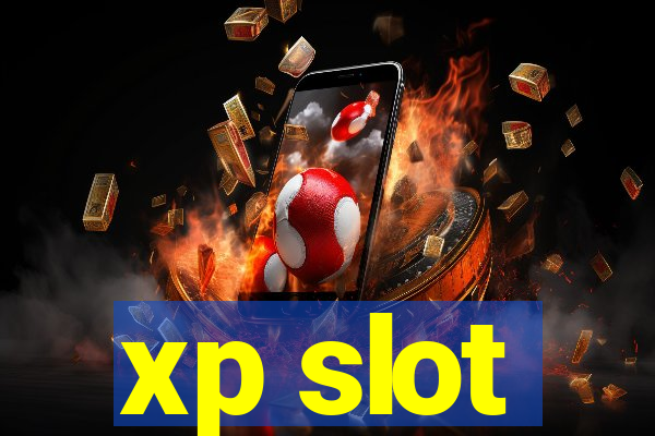 xp slot