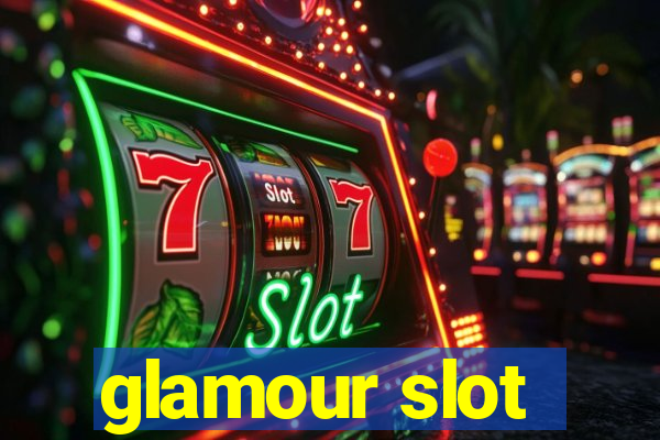 glamour slot