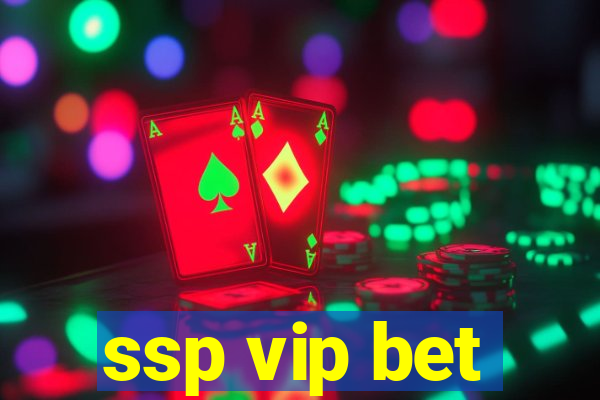 ssp vip bet