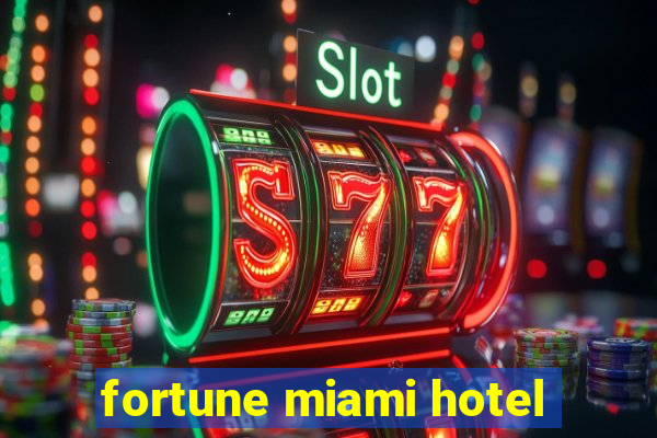 fortune miami hotel