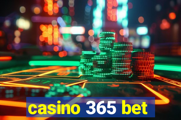 casino 365 bet