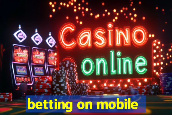 betting on mobile