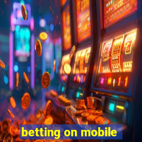 betting on mobile