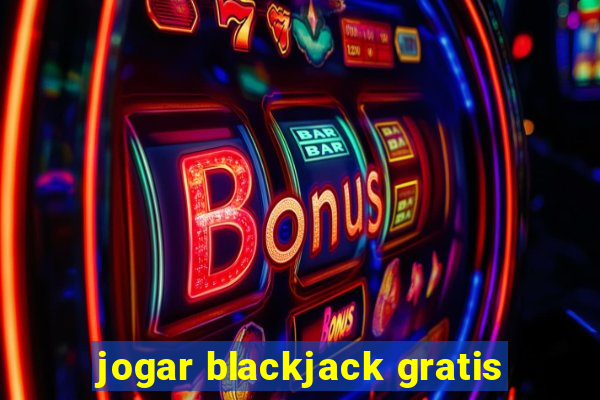 jogar blackjack gratis