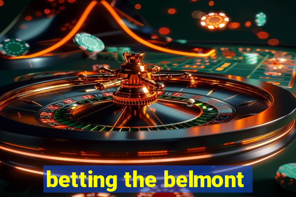 betting the belmont