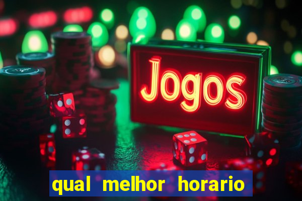 qual melhor horario para jogar betano