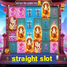 straight slot