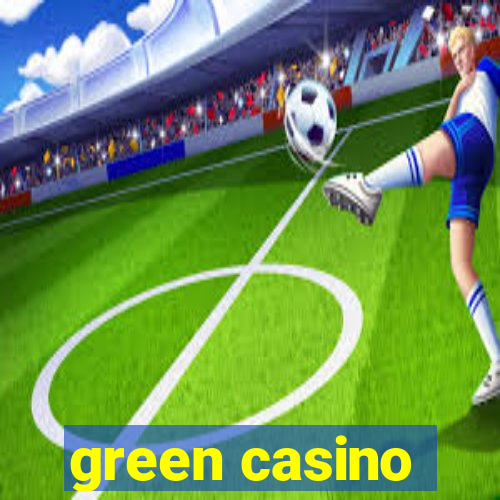 green casino