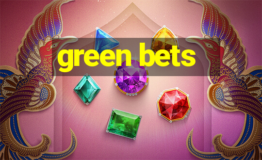 green bets