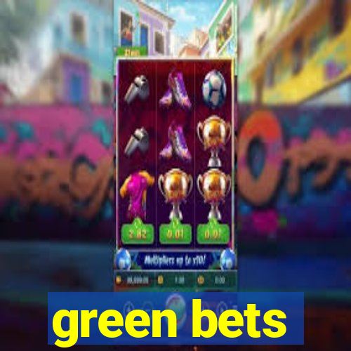 green bets