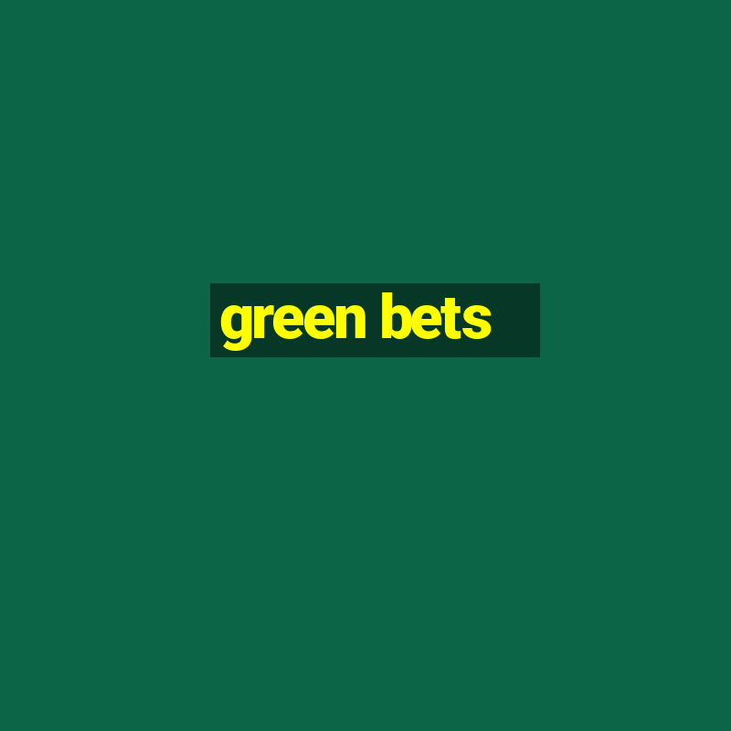 green bets