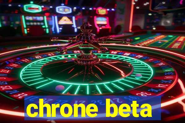 chrone beta