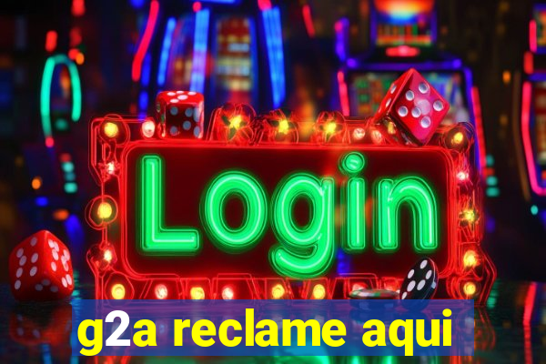 g2a reclame aqui