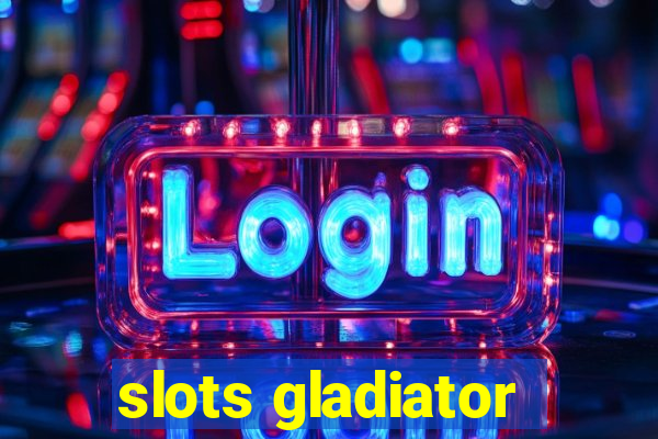 slots gladiator