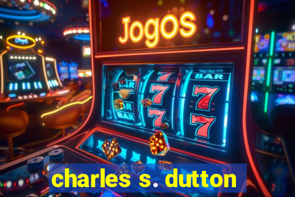 charles s. dutton