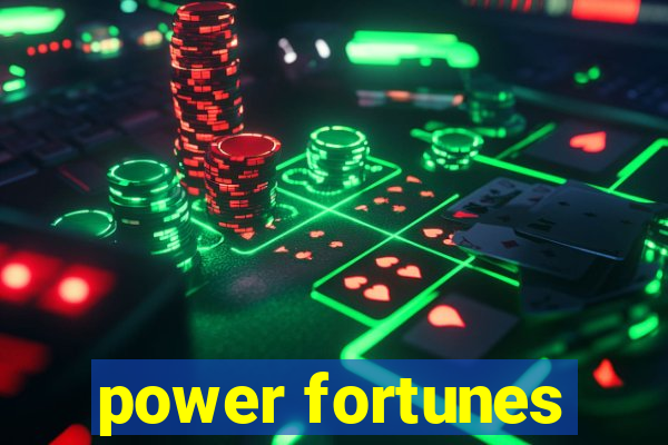 power fortunes