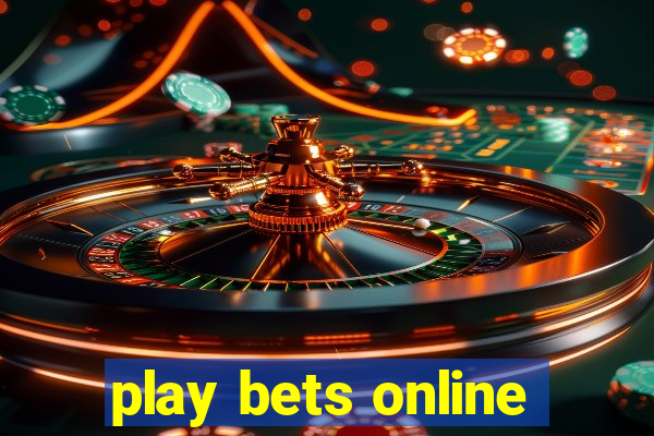 play bets online