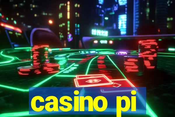 casino pi