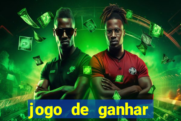 jogo de ganhar dinheiro big win