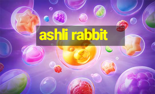 ashli rabbit