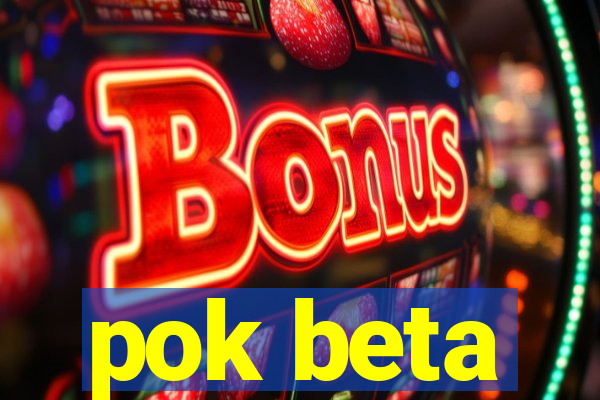 pok beta