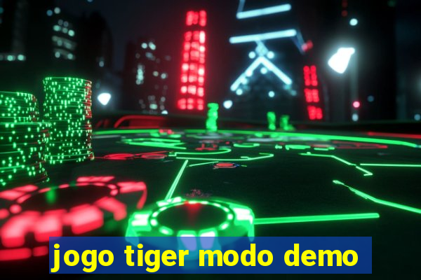 jogo tiger modo demo