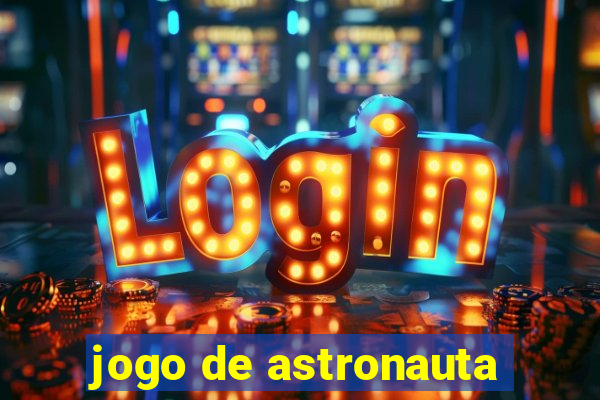 jogo de astronauta