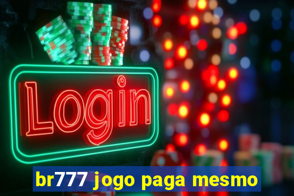 br777 jogo paga mesmo