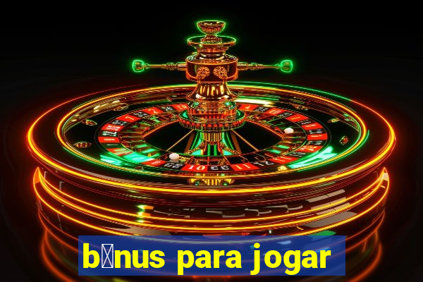 b么nus para jogar