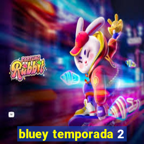 bluey temporada 2