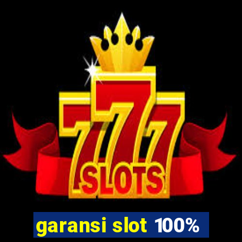 garansi slot 100%