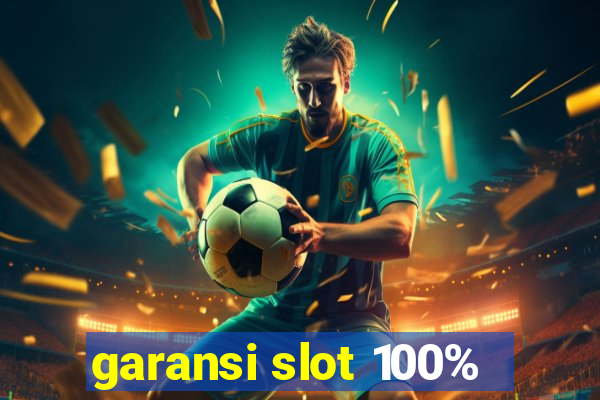 garansi slot 100%