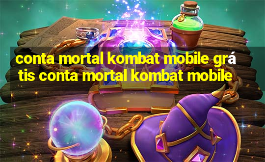 conta mortal kombat mobile grátis conta mortal kombat mobile