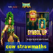 cow strawmaths