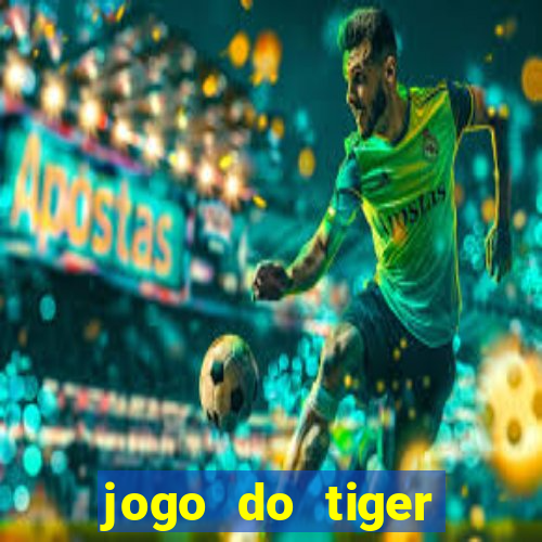 jogo do tiger teste gr谩tis