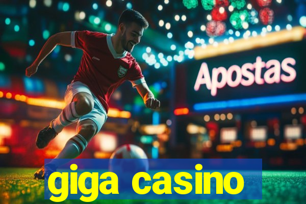 giga casino