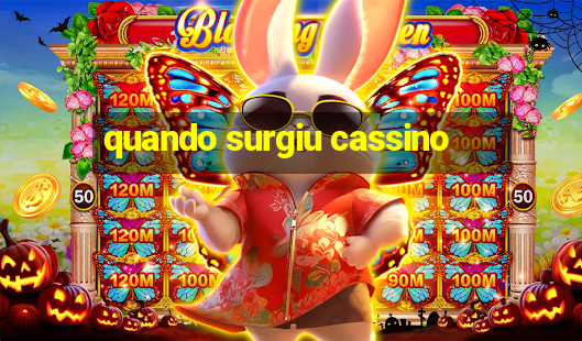 quando surgiu cassino