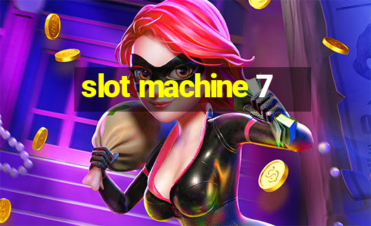 slot machine 7